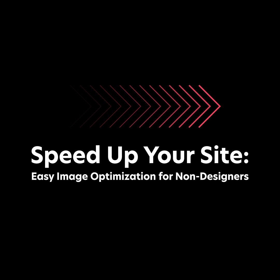 Speed Up Your Site: Easy Image Optimization for Non-Designers